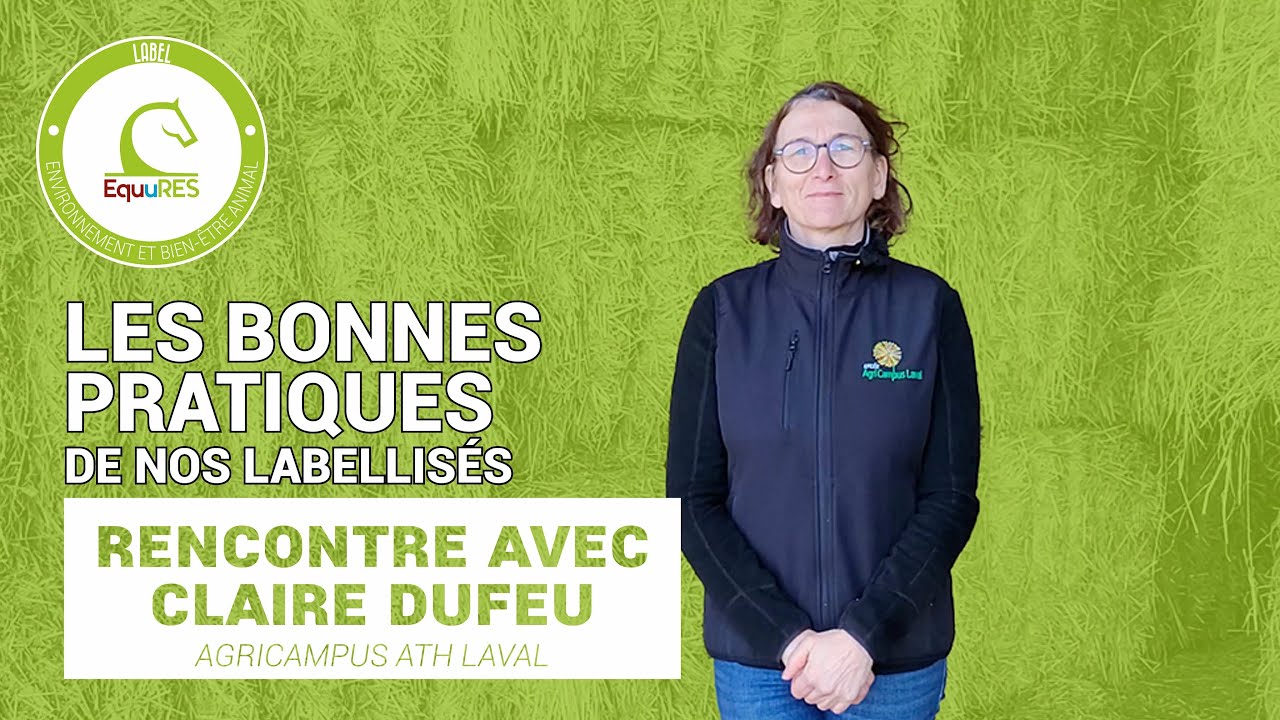 LES BONNES PRATIQUES DE NOS LABELLISÉS : RENCONTRE AVEC CLAIRE DUFEU - AGRICAMPUS ATH DE LAVAL