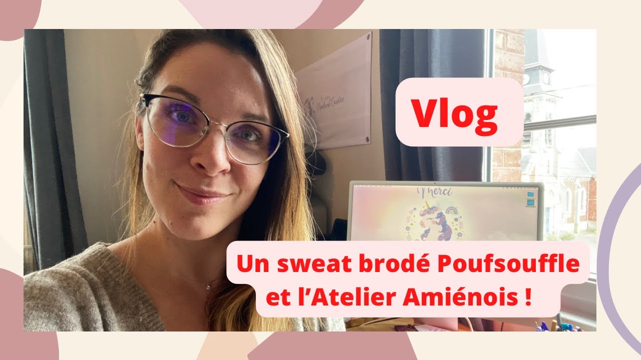 VLOG : une veste brodée Poufsouffle et un petit tour à l'Atelier Amiénois !
