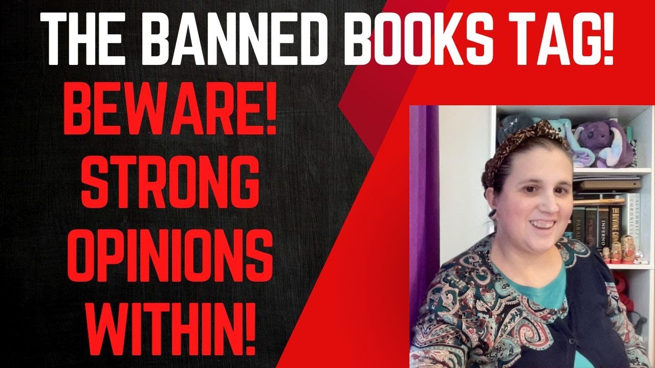 In which I do the Banned Books Tag (Contains potentially controversial BookTube opinions!)