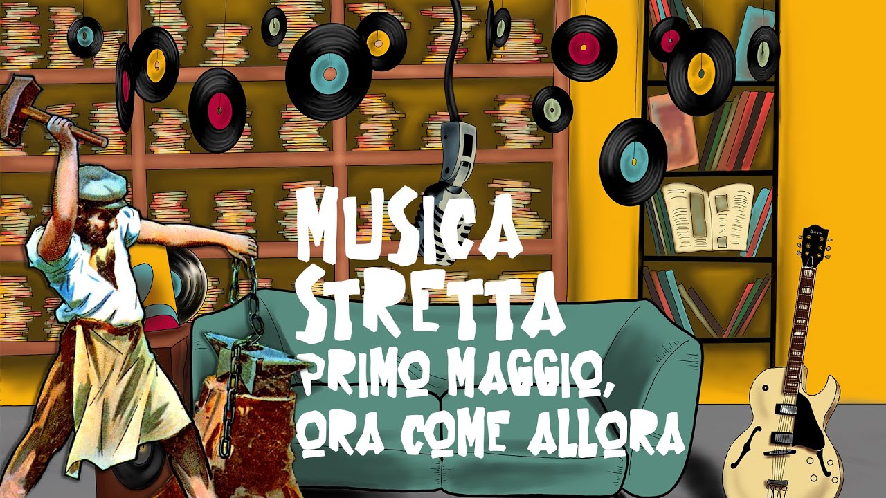 Primo Maggio, ora come allora // Musica Stretta // Ep 3