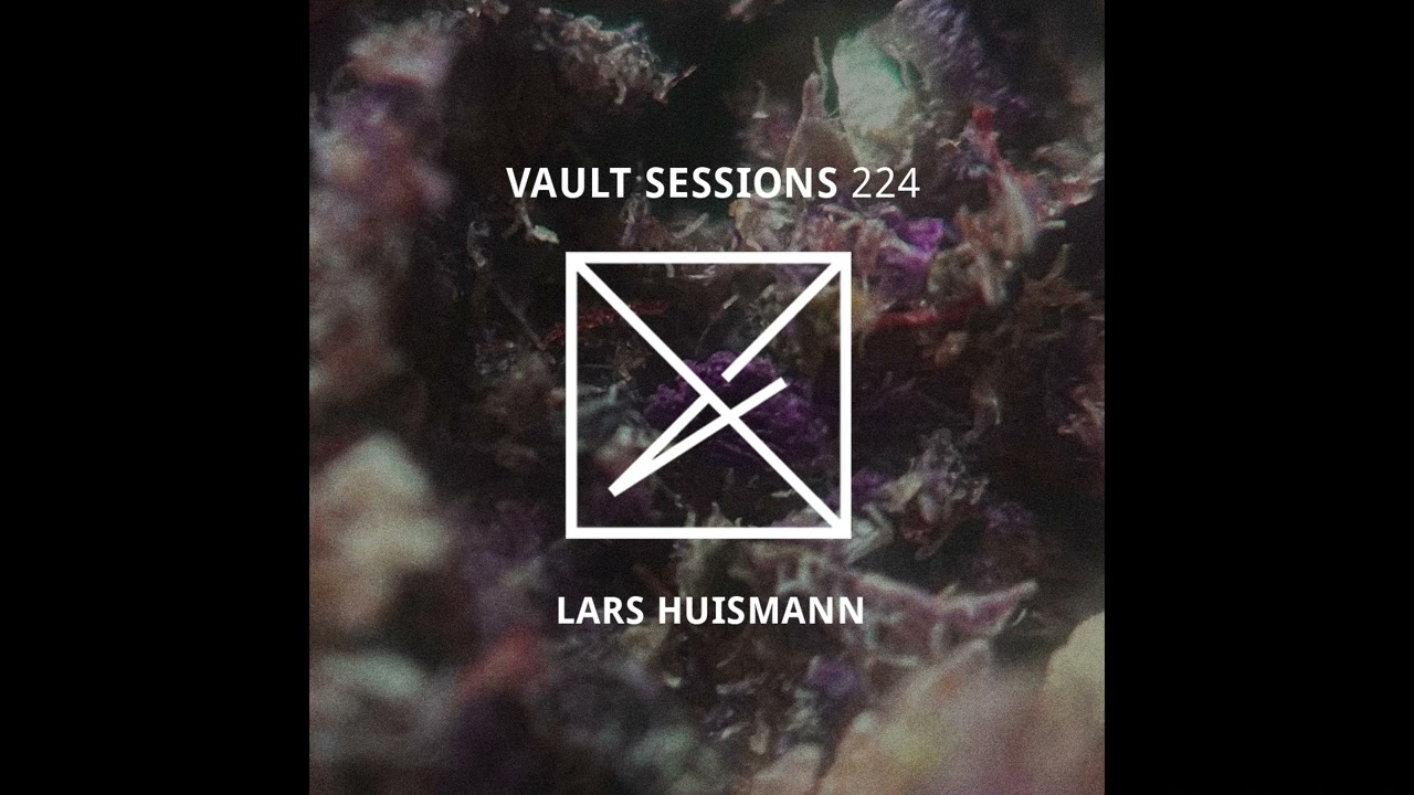 Lars Huismann - Vault Sessions #224