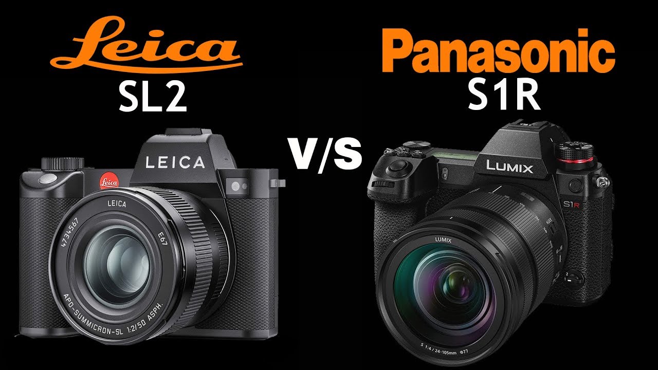 Leica SL2 vs Panasonic Lumix S1R | Quick Camera comparison