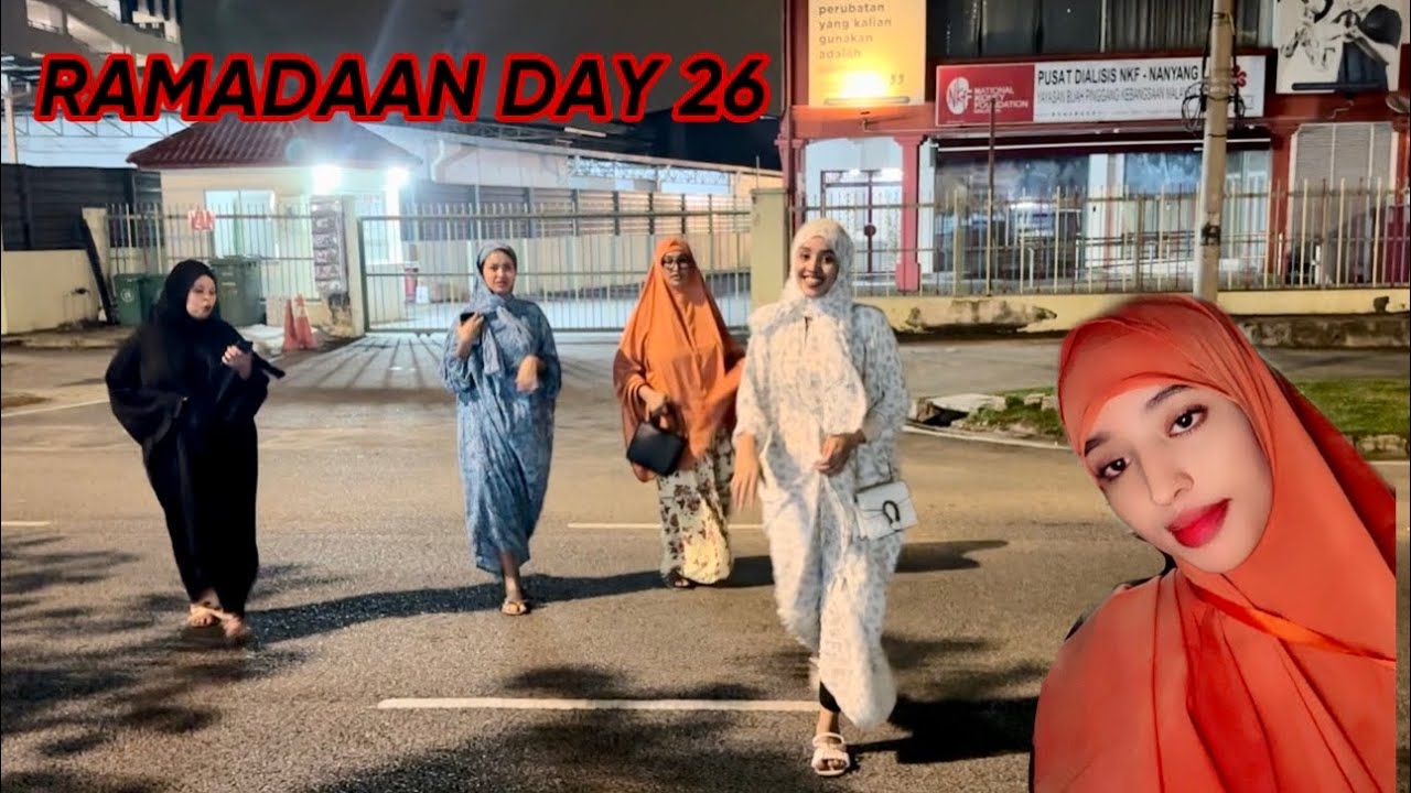 MAALINTA 26AAD RAMADAAN ROUTINE / ILAA SAXUUR /TAHJUD