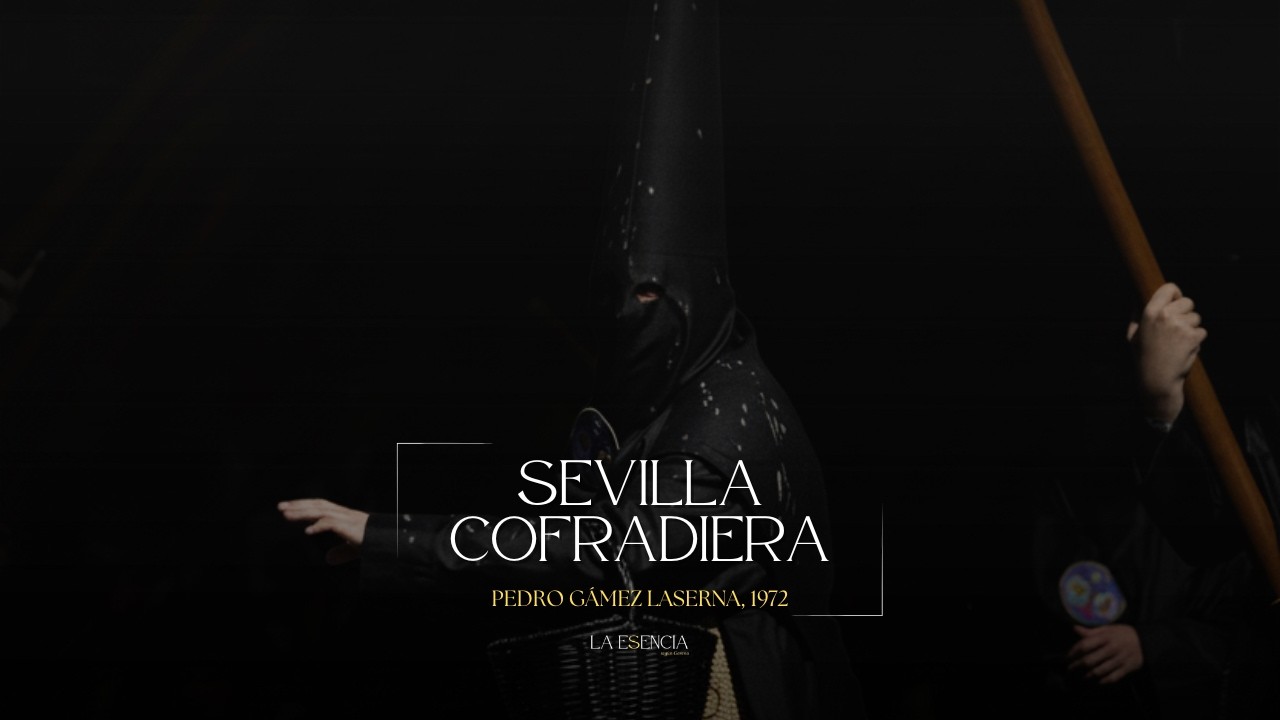Sevilla Cofradiera | La Esencia según Gerena