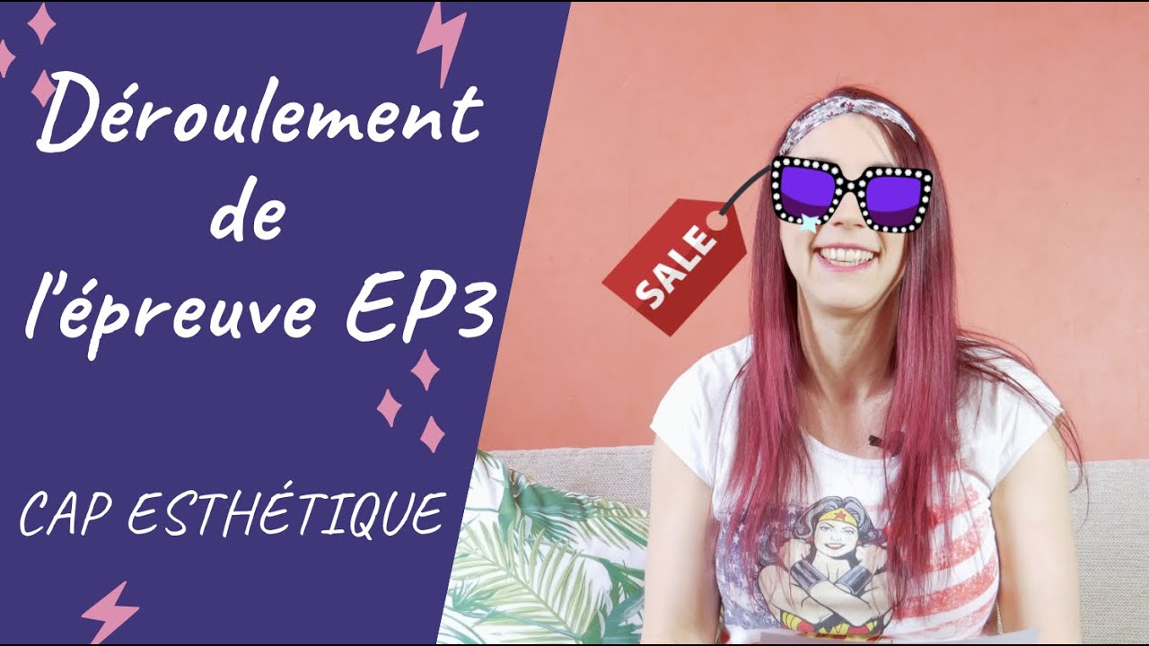 CAP Esthétique : Épreuve EP3 2021 - Présentation complète