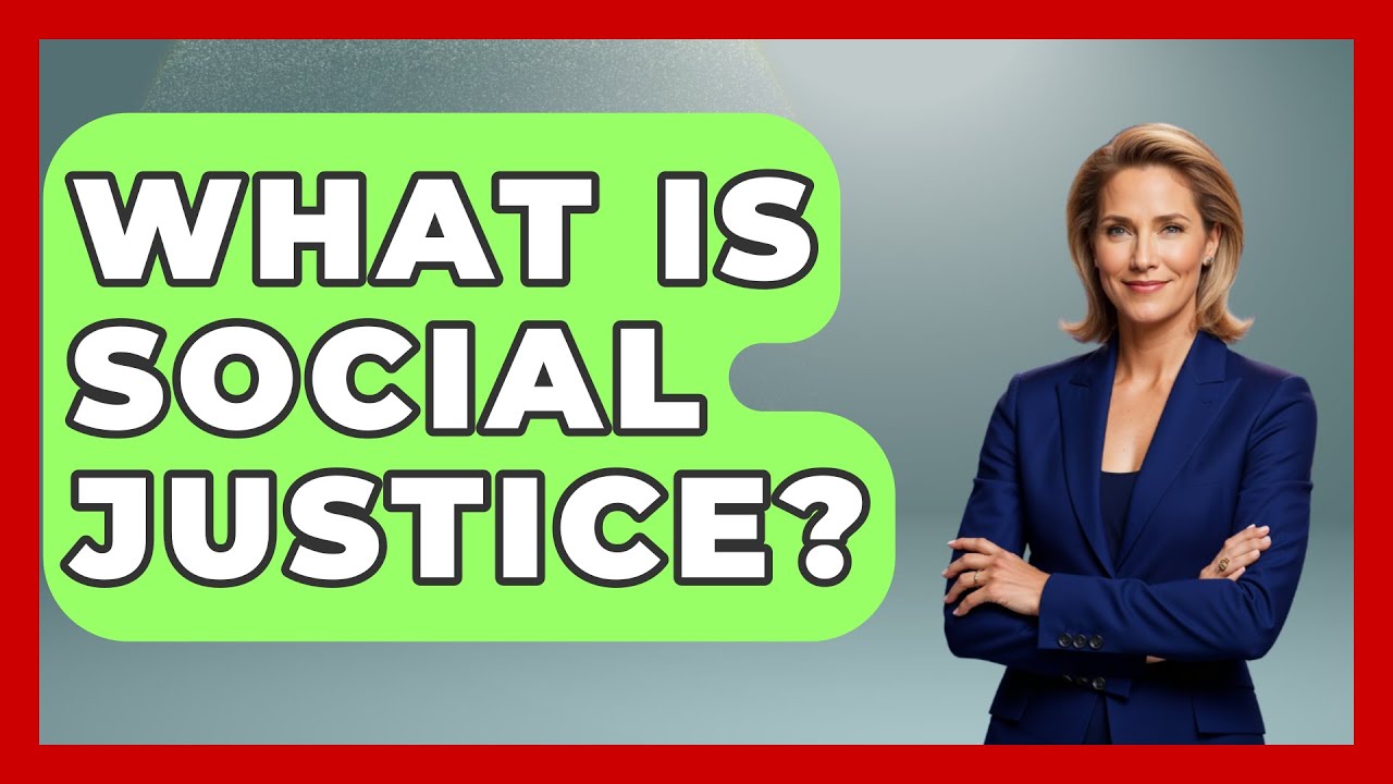 What Is Social Justice? - The Sociology Workshop