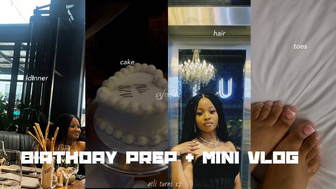 BIRTHDAY PREP + MINI VLOG [Makeup,dinner,dress etc] | South african youtuber