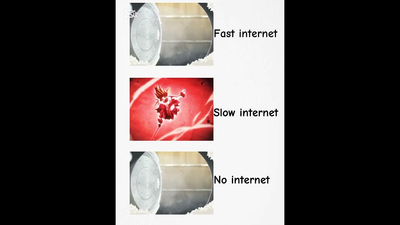 No internet vs slow internet #memes #anime