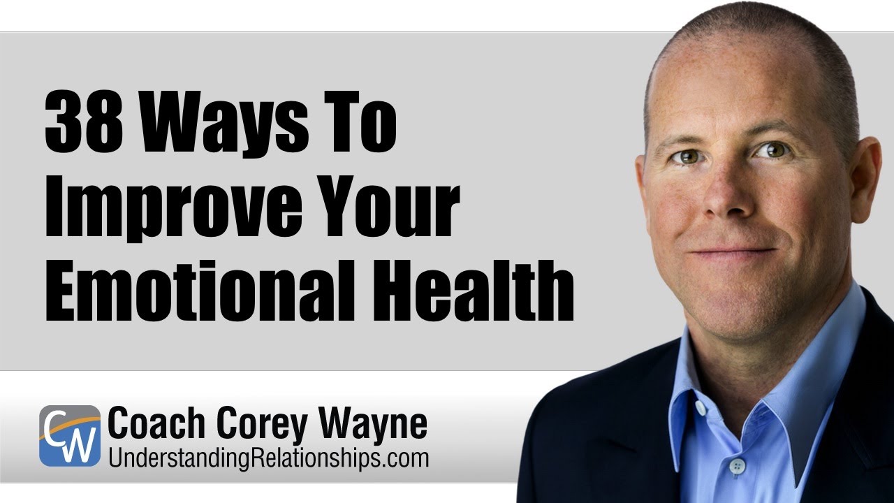 38 Ways To Improve Your Emotional Health