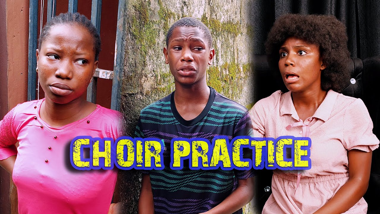 CHOIR PRACTICE  | Emanuella | Chukwuemeka | Ugochi