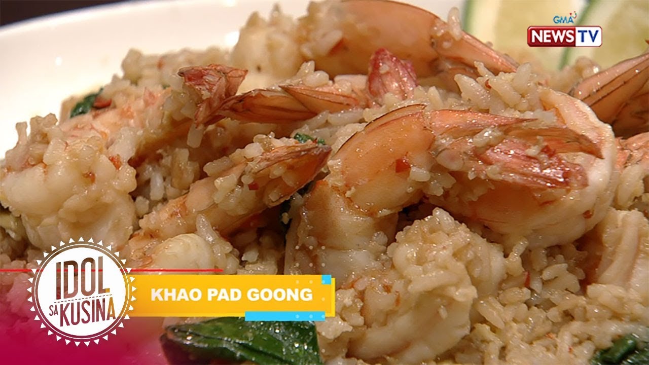 Idol sa Kusina: How to cook Khao Pad Goong