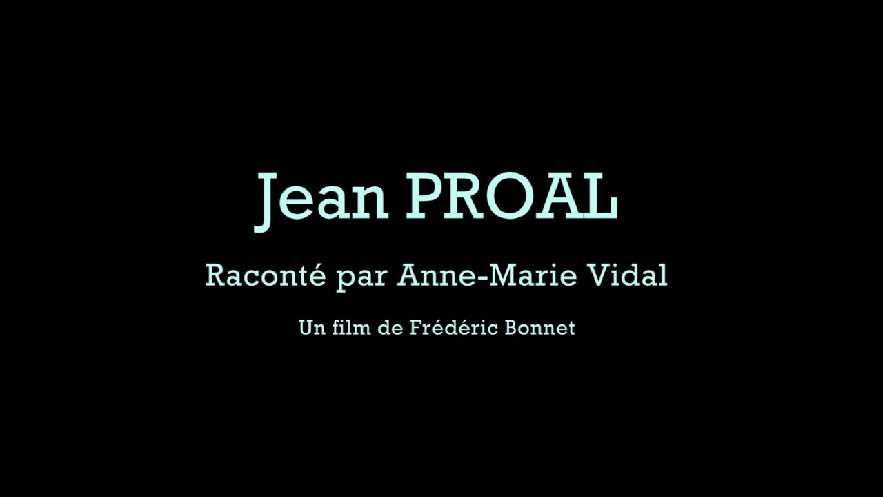 Jean PROAL raconté par Anne-Marie Vidal