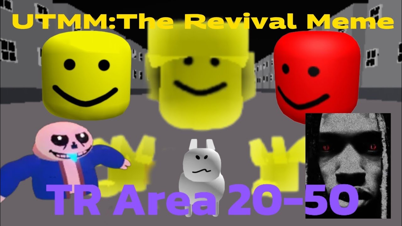 UTMM:The Revival Meme : TR Area 20 - 50 True Reset