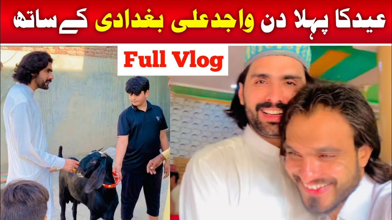 Eid First Day Vlog with Wajid Ali Baghdadi at Baghdadi House || Eid Day 1 || Aurangzaib Official