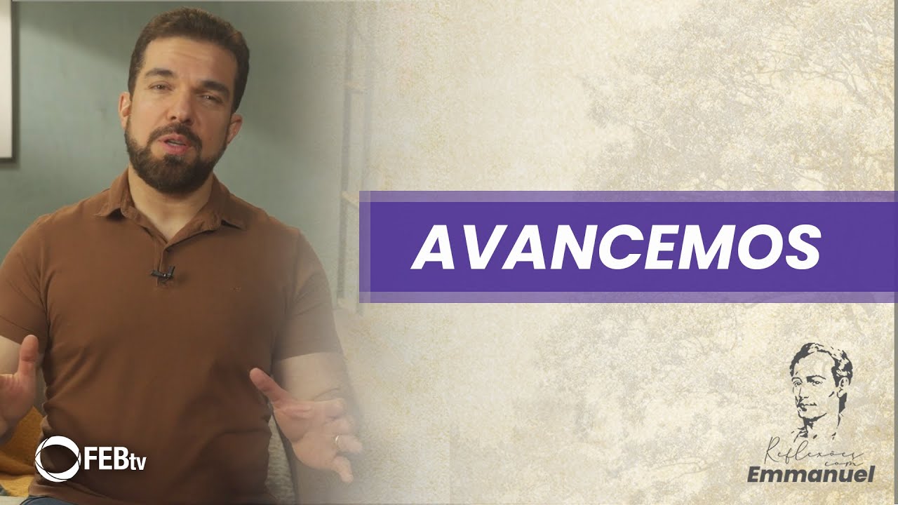 Avancemos | Reflexões com Emmanuel - Saulo César