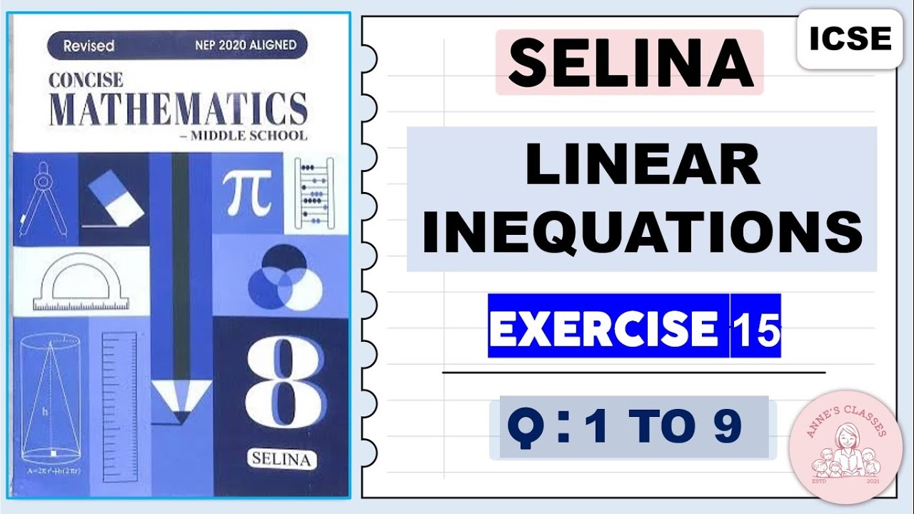 LINEAR INEQUATIONS  EXERCISE 15   QUESTIONS 1 to 9#selinasolutions