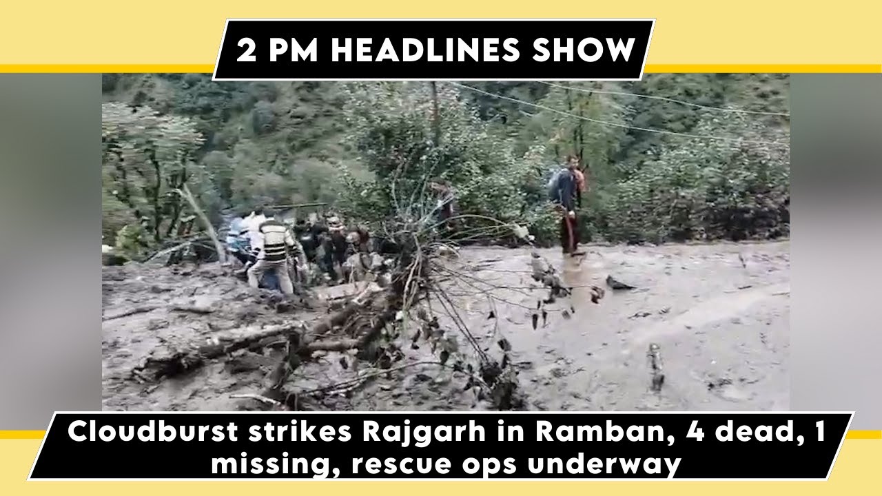Watch Live: Cloudburst strikes Rajgarh in Ramban, 4 dead, 1 missing, rescue ops underway