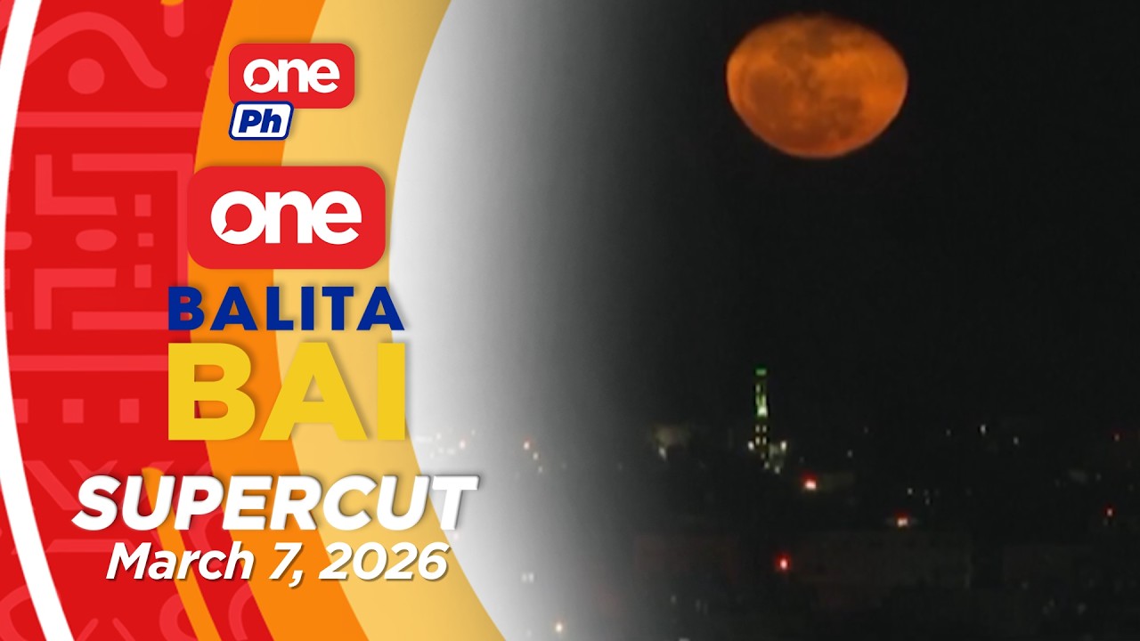ONE BALITA BAI SUPERCUT | MARCH 7, 2026