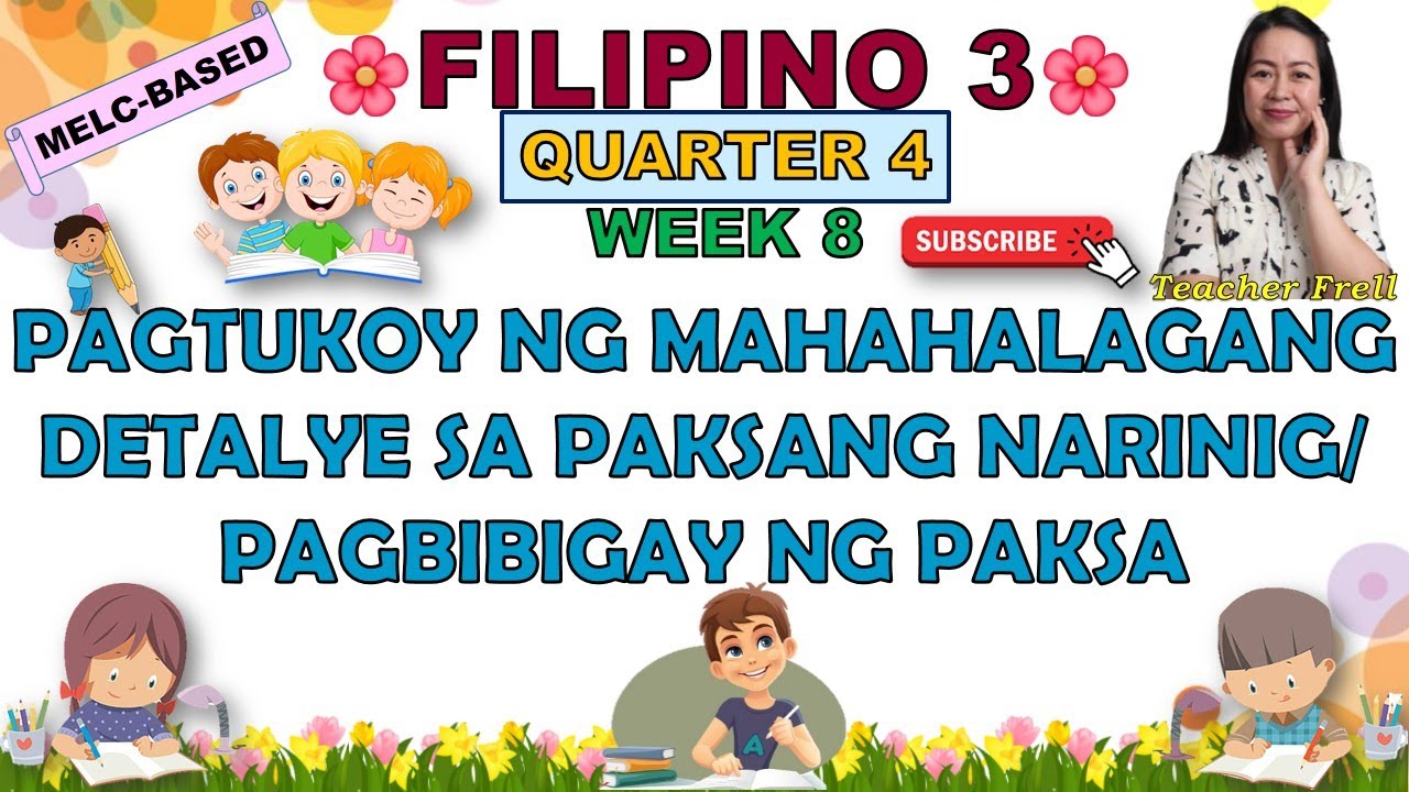FILIPINO 3 || QUARTER 4 WEEK 8 | PAGTUKOY NG MAHAHALAGANG DETALYE SA PAKSA / PAGBIBIGAY NG PAKSA