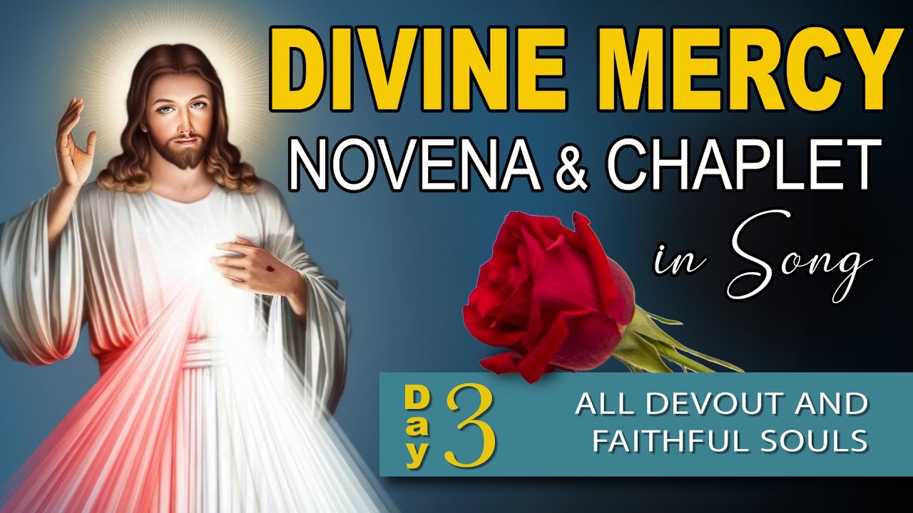 DIVINE MERCY NOVENA Day 3 – with CHAPLET of DIVINE MERCY in Song