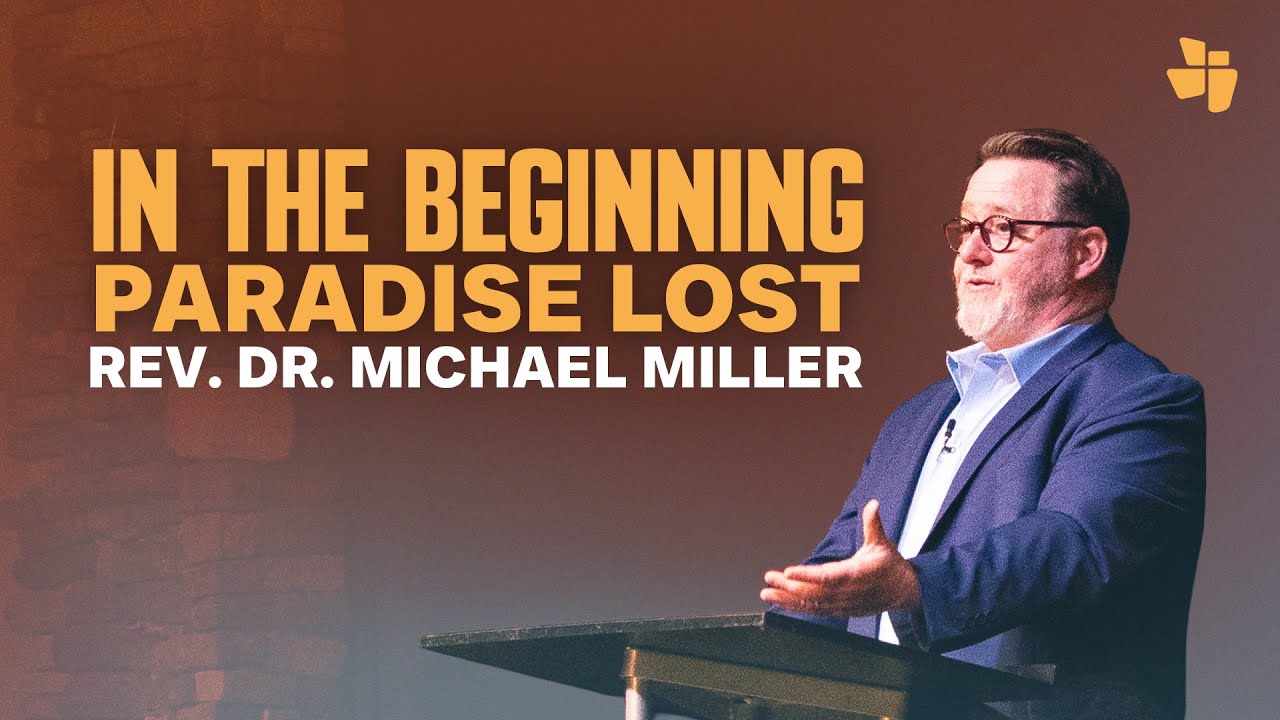 In The Beginning Paradise Lost | January 25, 2025 - Rev. Dr. Michael Miller