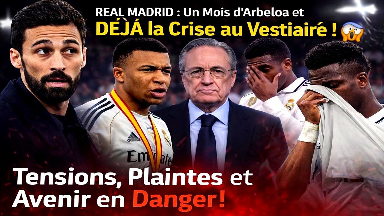 REAL MADRID : Un Mois d'Arbeloa et DÉJÀ la Crise au Vestiaire Tensions, Plaintes et Avenir en Danger