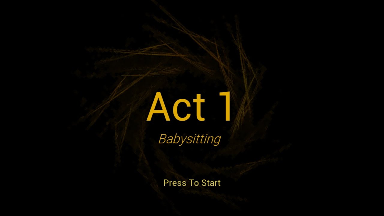 Playing the baby in yellow (Not for the first time)||Act 1/Part 1