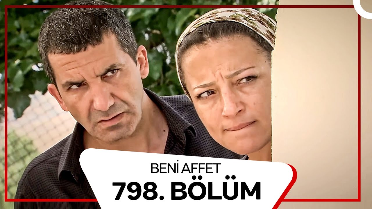 Beni Affet 798.  Bölüm