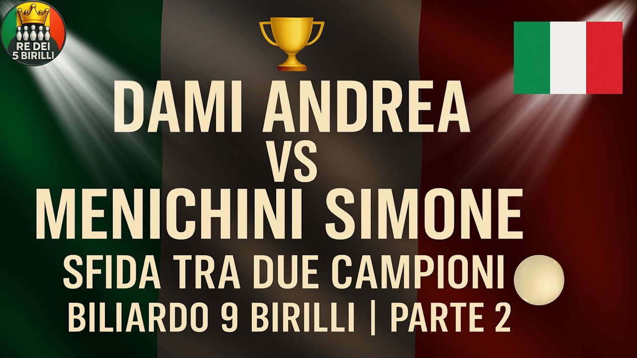 🏆 Dami Andrea vs Menichini Simone &ndash; Sfida tra Due Campioni  | Biliardo 9 Birilli | parte 2
