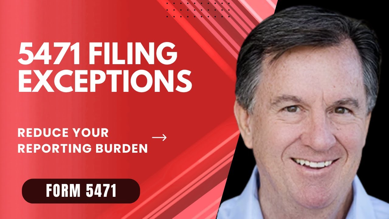 Form 5471: Exceptions and Reduced Filing Burdens