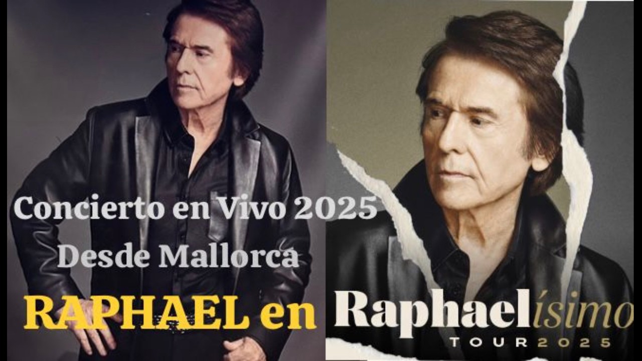 Concierto en #Mallorca : #RAPHAEL en Raphaelísimo 2025
