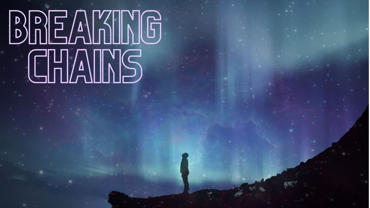Breaking Chains