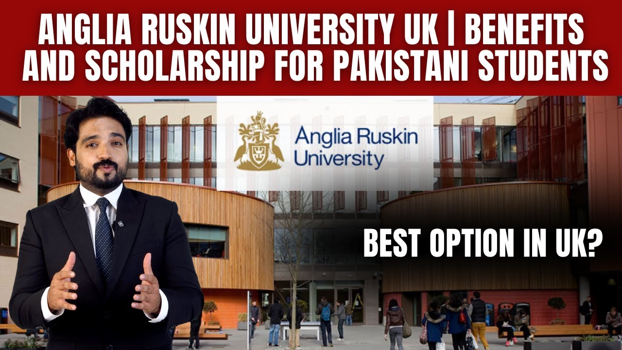 Anglia Ruskin University UK | Benefits and Scholarship for Pakistani Students