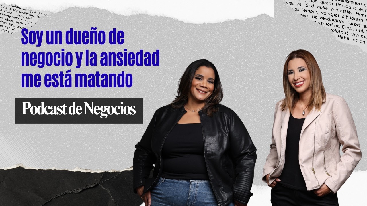 Soy un dueño de negocio y la ansiedad ¡me está matando!
