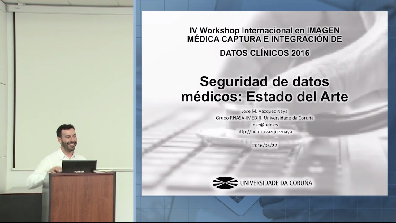 Seguridad de Datos M&eacute;dicos. Estado del Arte. Dr. Jose Manuel V&aacute;zquez Naya.