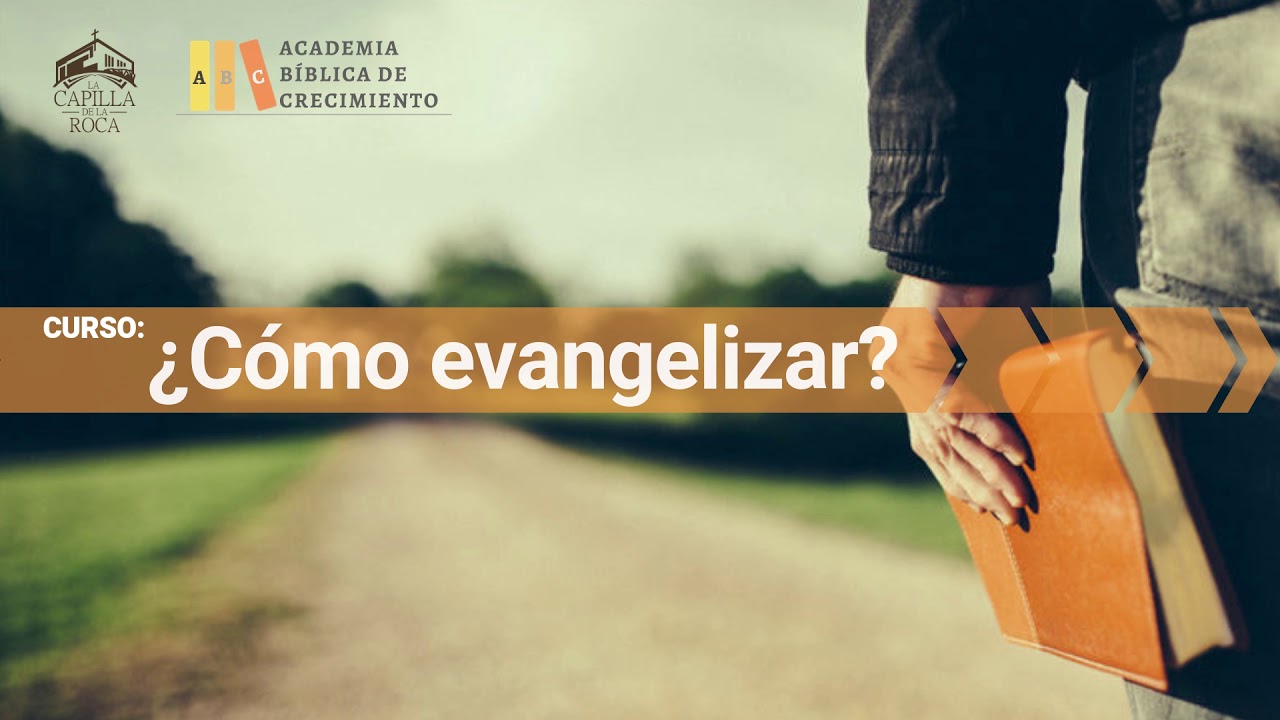 Curso: ¿Cómo Evangelizar? | Sesión 2: ¿Por qué debemos evangelizar? | Pastor Daniel Calle