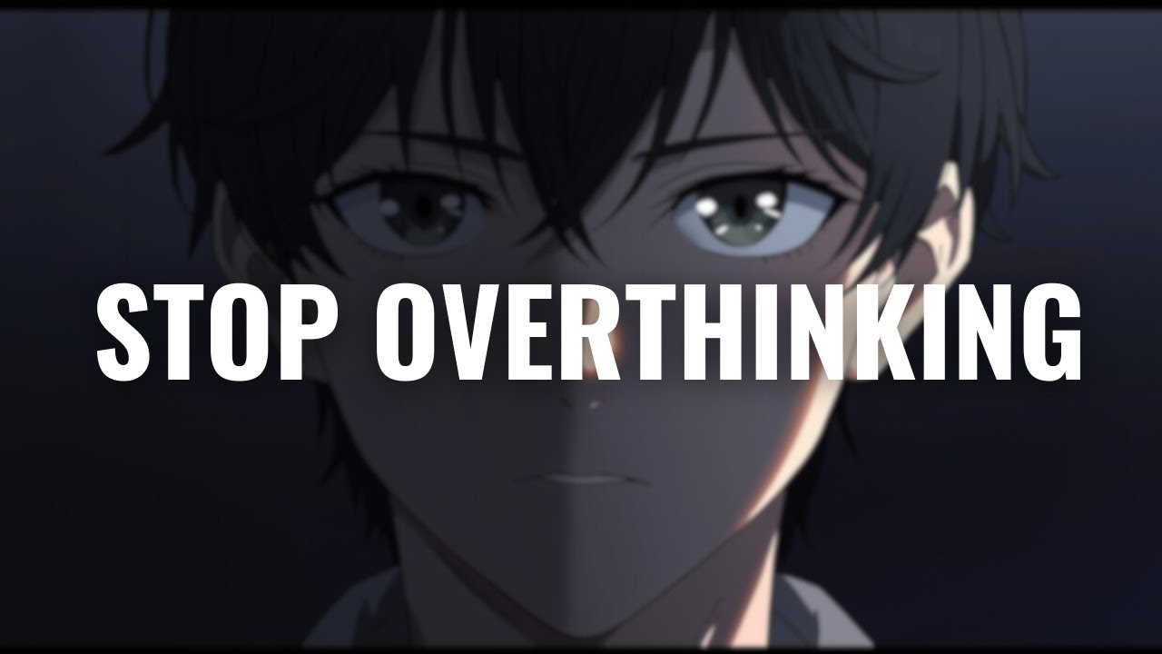 Your Mind Is Not Your Enemy — Overthinking Is | Anime Motivation for Mental Clarity