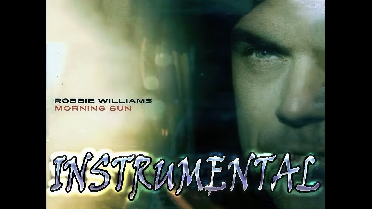 Robbie Williams - Morning Sun + Reprise (Instrumental)