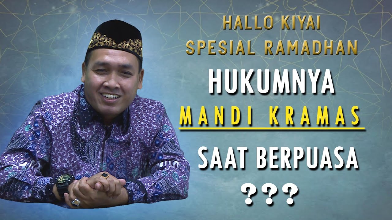 HALLO KIYAI - HUKUMNYA MANDI KERAMAS SAAT BERPUASA