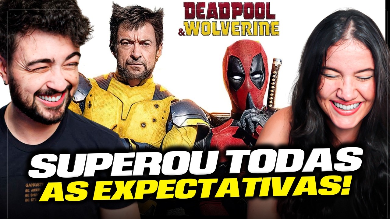 DeadPool e Wolverine Superou todas as Expectativas!