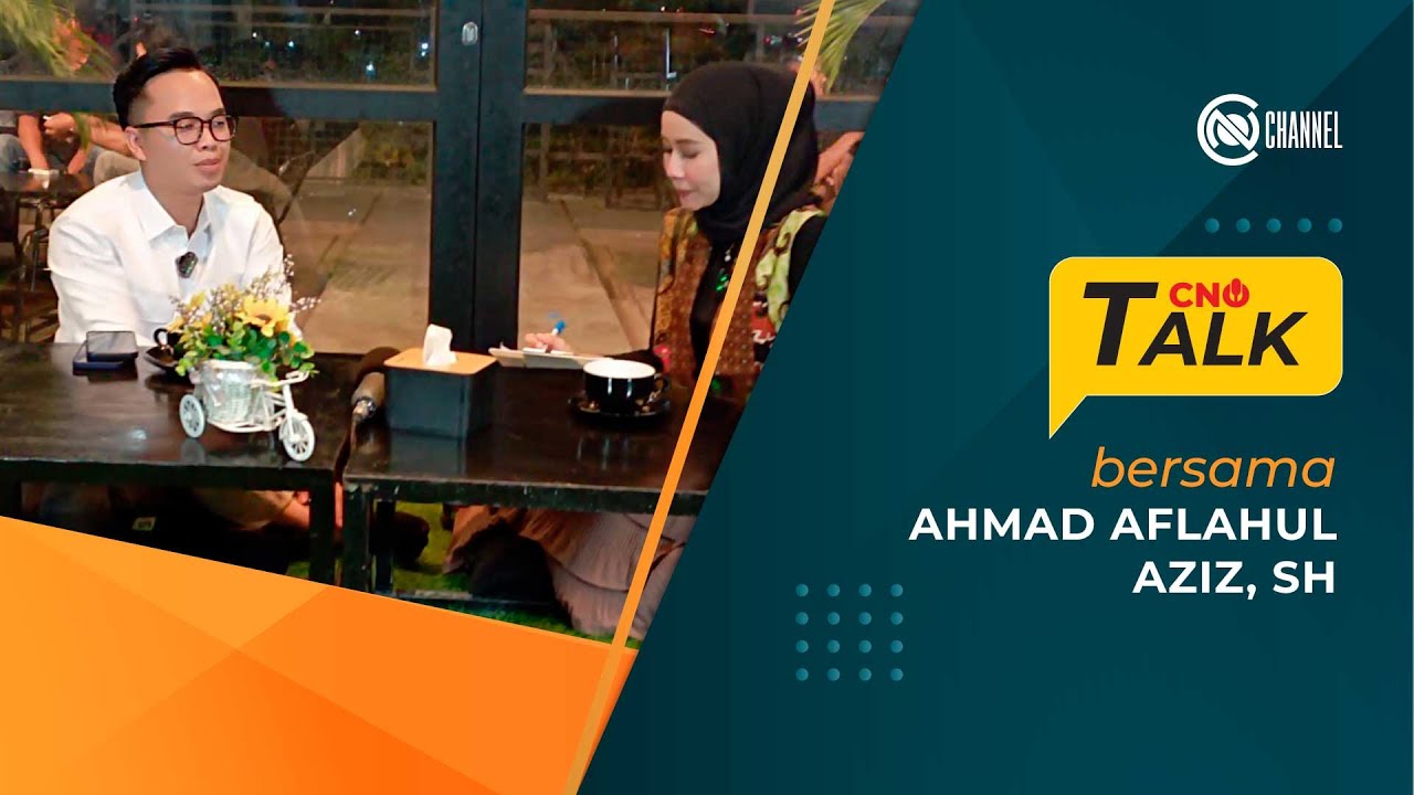 CNO Talk - Ahmad Aflahul Aziz: Anggota DPRD Cilegon Gen Z yang Ternyata 
