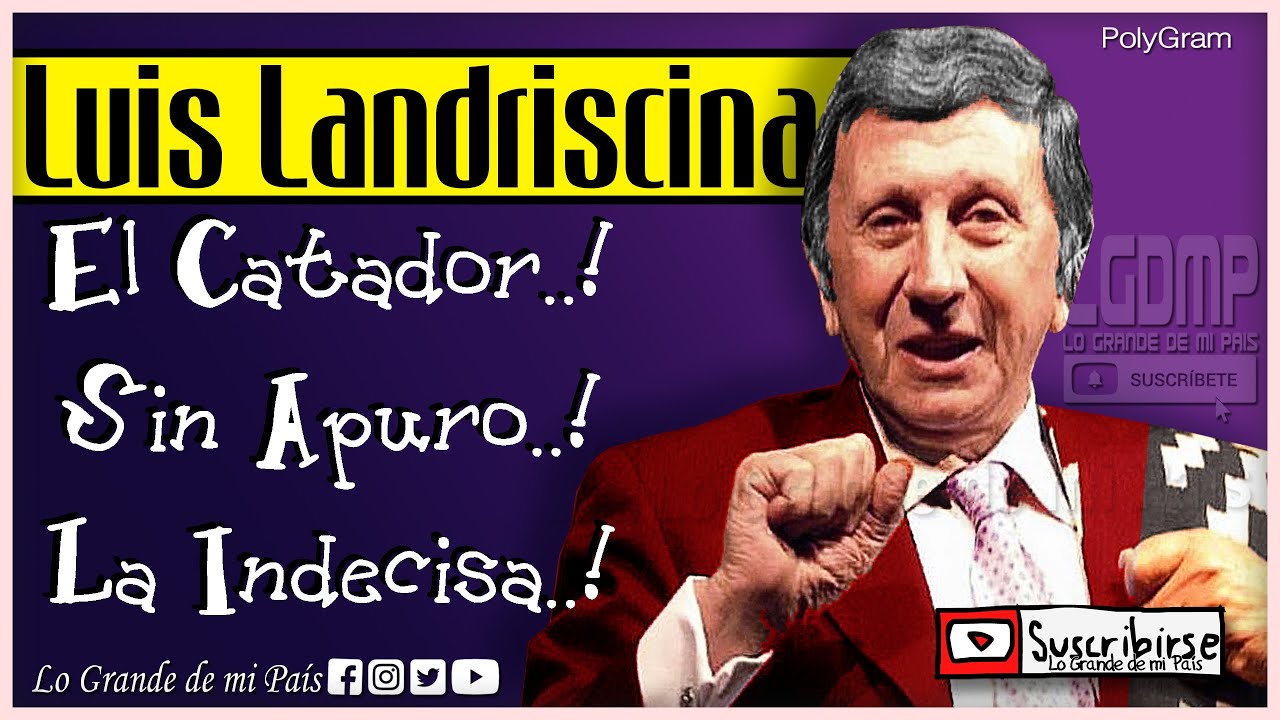 #LuisLandriscina | El Catador, Sin Apuro, La Indecisa..!