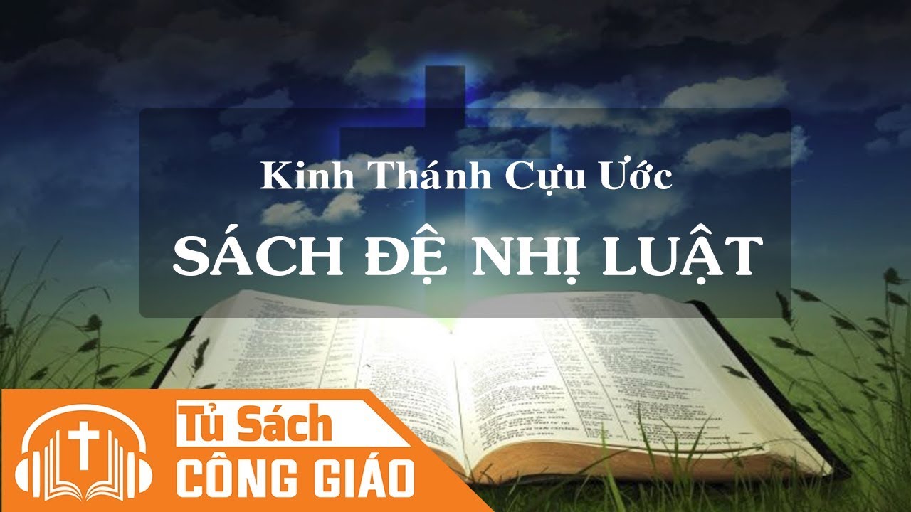 Sách Đệ Nhị Luật (Trọn Bộ) - Kinh Thánh Cựu Ước Công Giáo