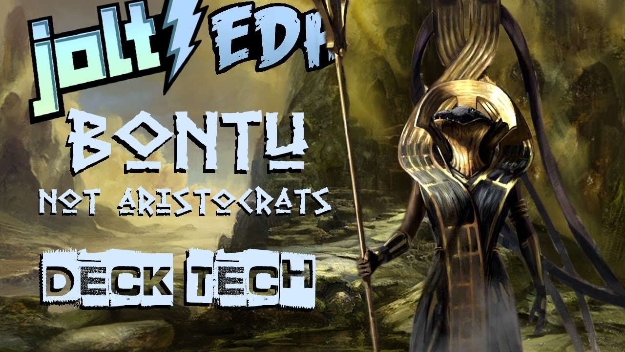 Jolt - Deck Tech - Bontu the Glorified