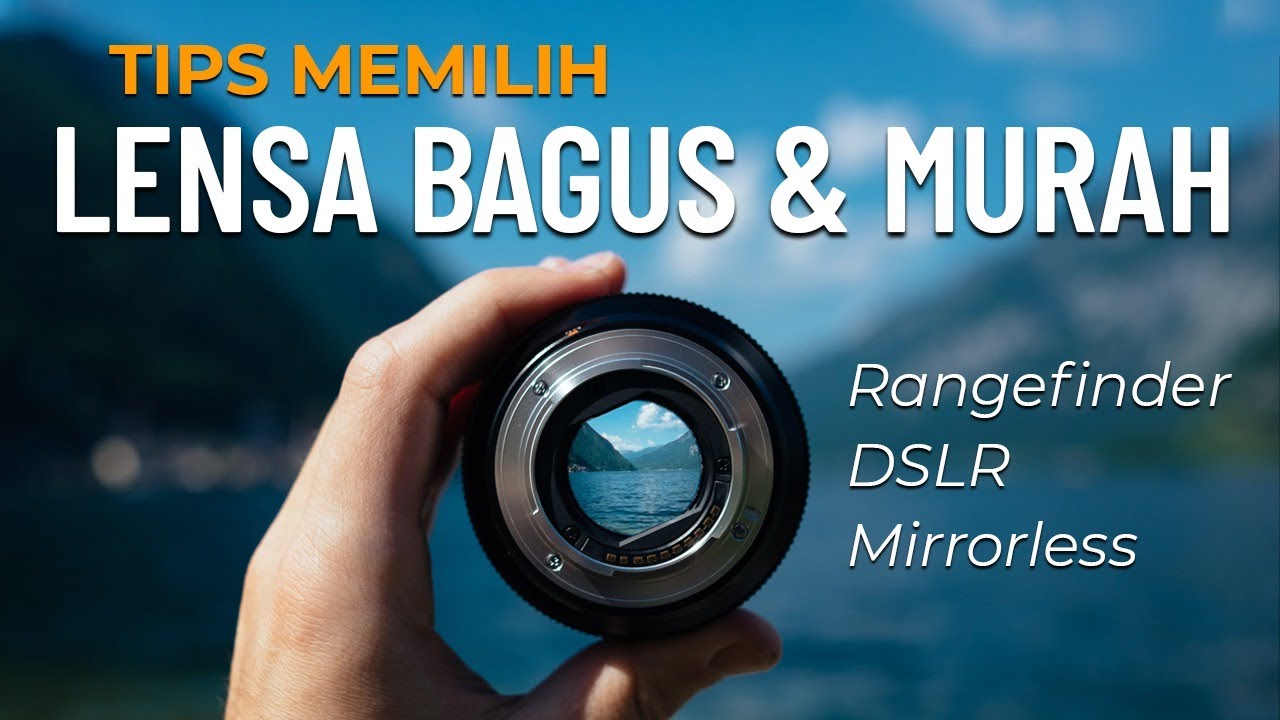 Memilih Lensa Fotografi yang Bagus dan Murah