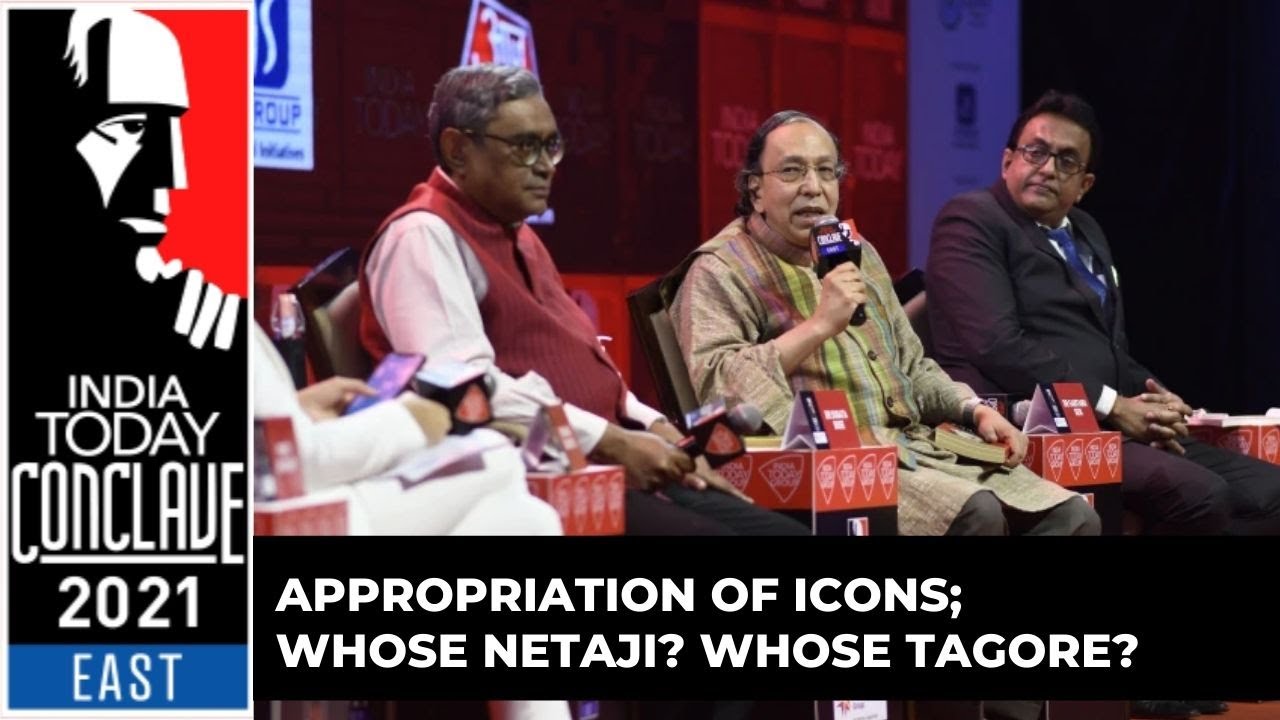 Appropriation of Icons: Whose Netaji? Whose Tagore? | India Today Conclave East 2021