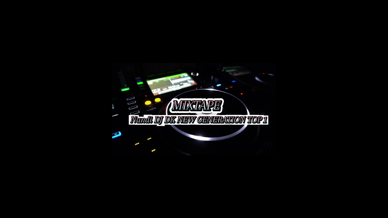 MIXTAPE NANDI DJ DK NEW GENERATION TOP 1 Keep!! 2024🎉🥳