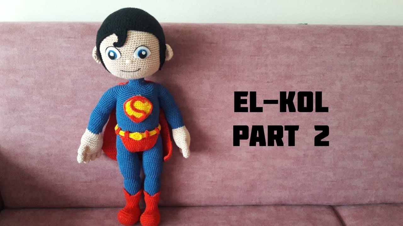 AMIGURUMI SUPERMAN TARIFI EL-KOL PART 2