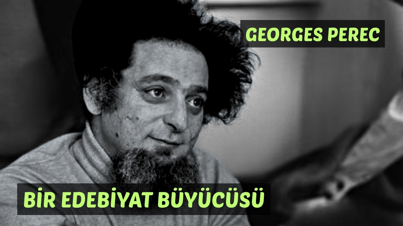 Edebiyatı Oyun Gibi Kullanan Yazar: Georges Perec (Oulipo Nedir?)