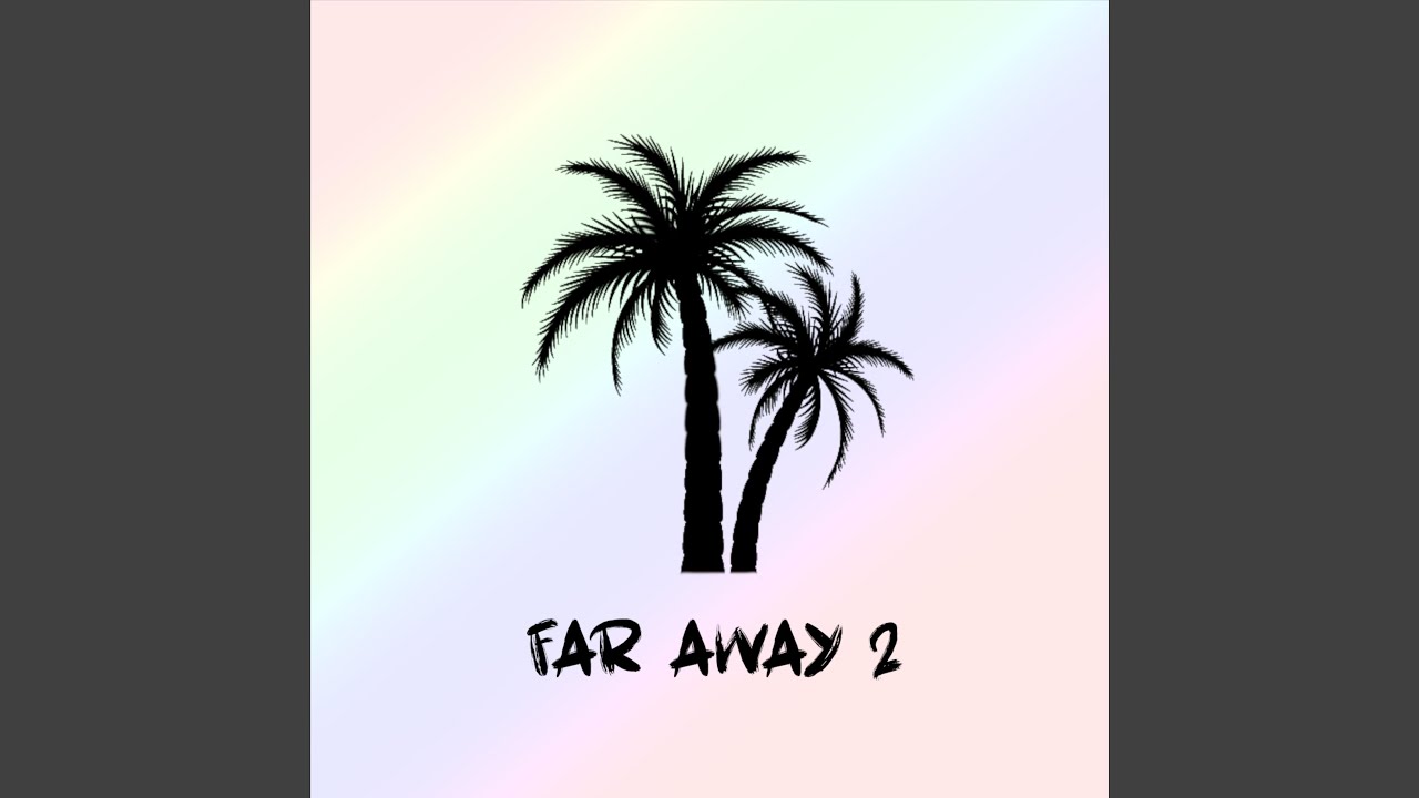 Far Away 2
